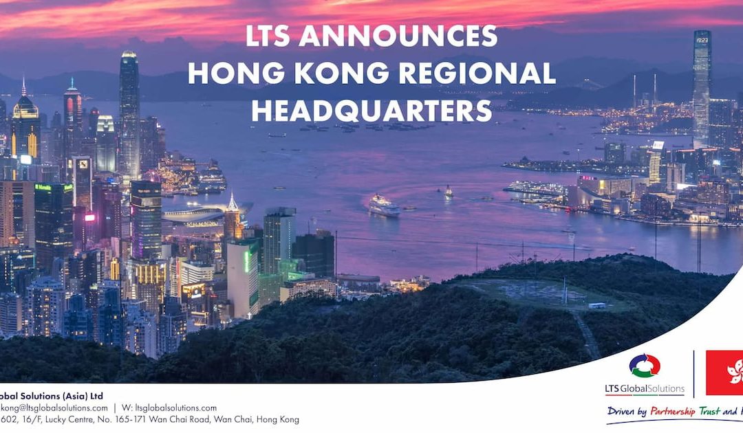 LTS Global Solutions Unveils New Hong Kong Office as Gateway to Far East Market